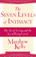 The Seven Levels of Intimacy: The Art of Loving